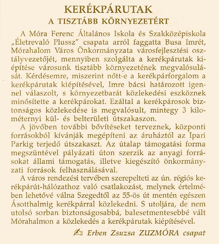 Kerékpározz keresztül Európán Mórahalom és Röszke között kerékpárút épül Nem véletlenül lett ismételten Kerékpárosbarát Település Mórahalom, hiszen újabb útszakasz