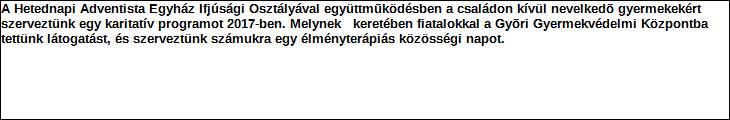 Támogatási program elnevezése: Támogató megnevezése: GLOBÁLIS IFJÚSÁGI NAP 2017 MÁS TÁMOGATÁS(ADOMÁNY) központi költségvetés Támogatás forrása: önkormányzati költségvetés nemzetközi forrás más