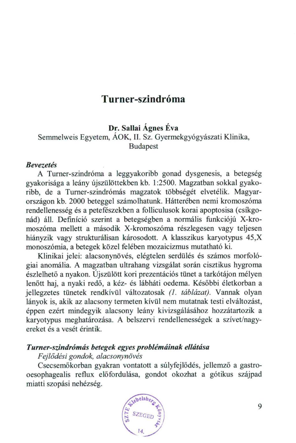 Turner-szindróma Dr. Sallai Ágnes Éva Semmelweis Egyetem, ÁOK, II. Sz.