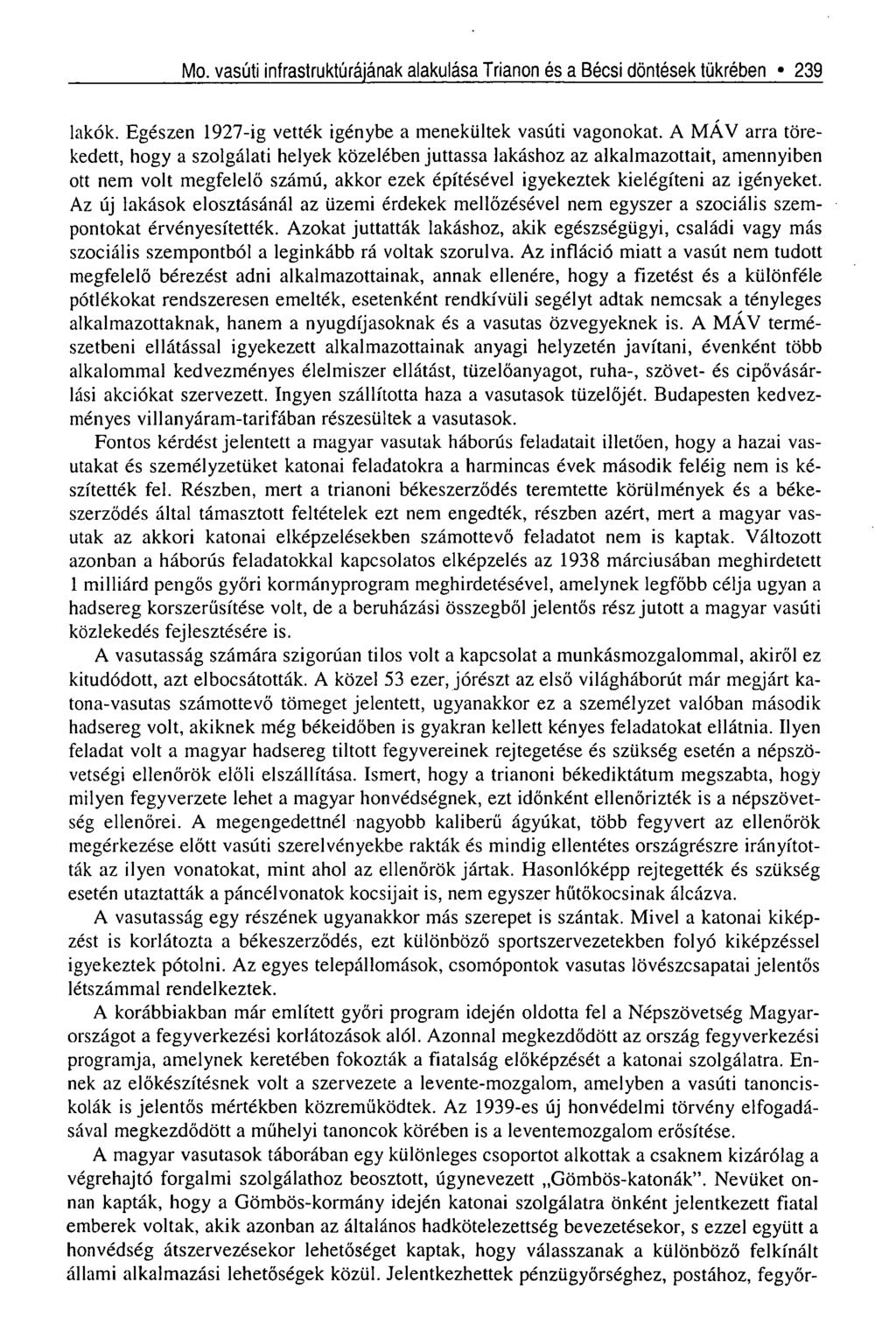 Mo. vasúti infrastruktúrájának alakulása Trianon és a Bécsi döntések tükrében» 239 lakók. Egészen 1927-ig vették igénybe a menekültek vasúti vagonokat.
