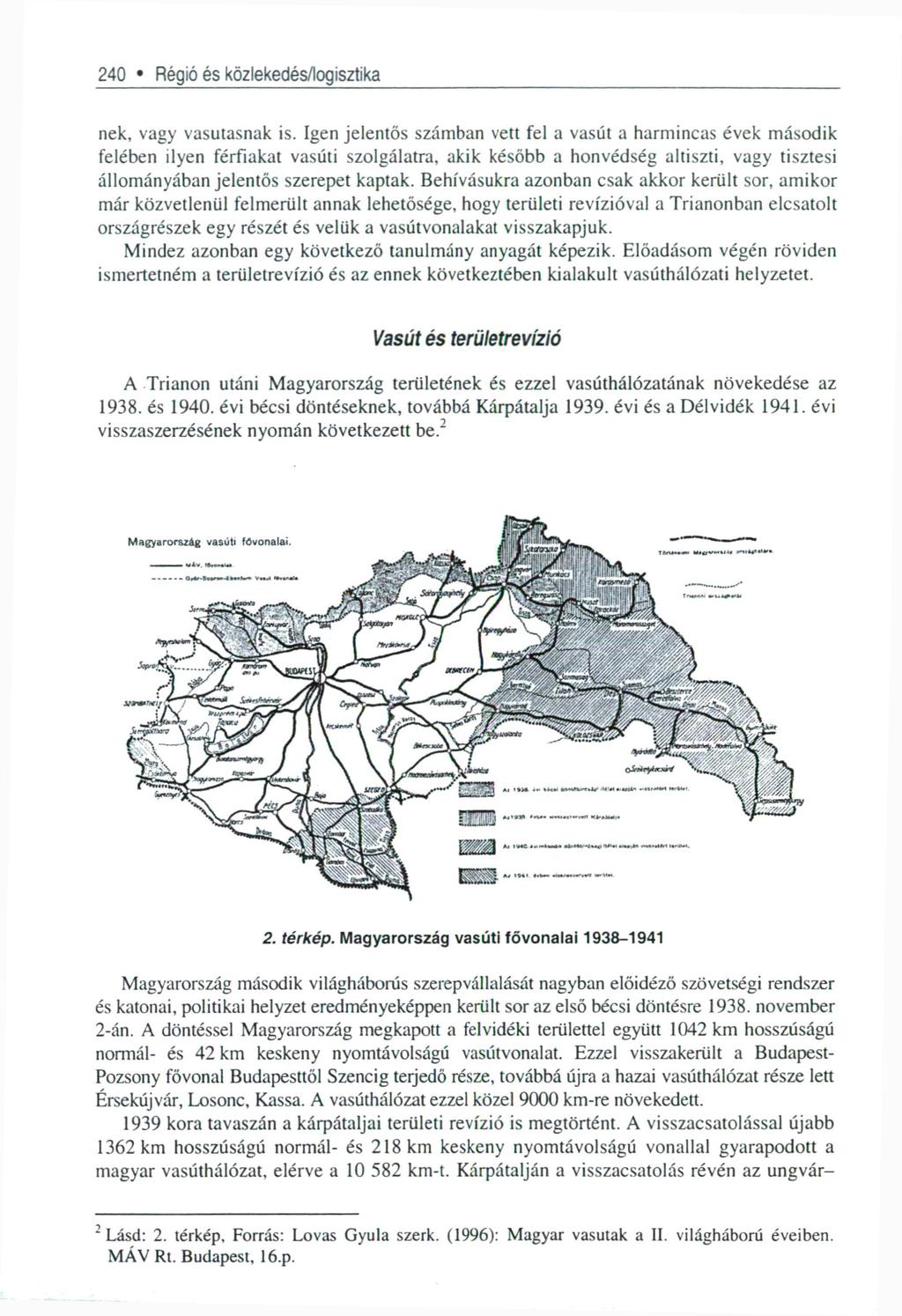 240» Régió és közlekedés/logisztika nek, vagy vasutasnak is.