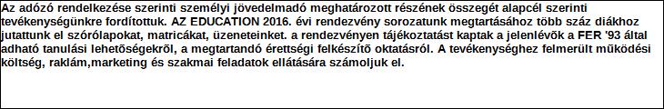 Szervezet / Jogi személy szervezeti egység neve: Támogatási program elnevezése: Támogató megnevezése: Személyi jövedelemadó Magánszemélyek 1 %-os felajánlása.