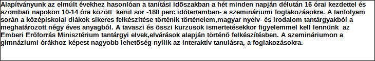 Szervezet / Jogi személy szervezeti egység neve: Támogatási program elnevezése: Támogató megnevezése: Nevelés- és oktatás, képeségfejlesztés - közép és emeltszíntű érettségi terténelem, magyar nyelv-