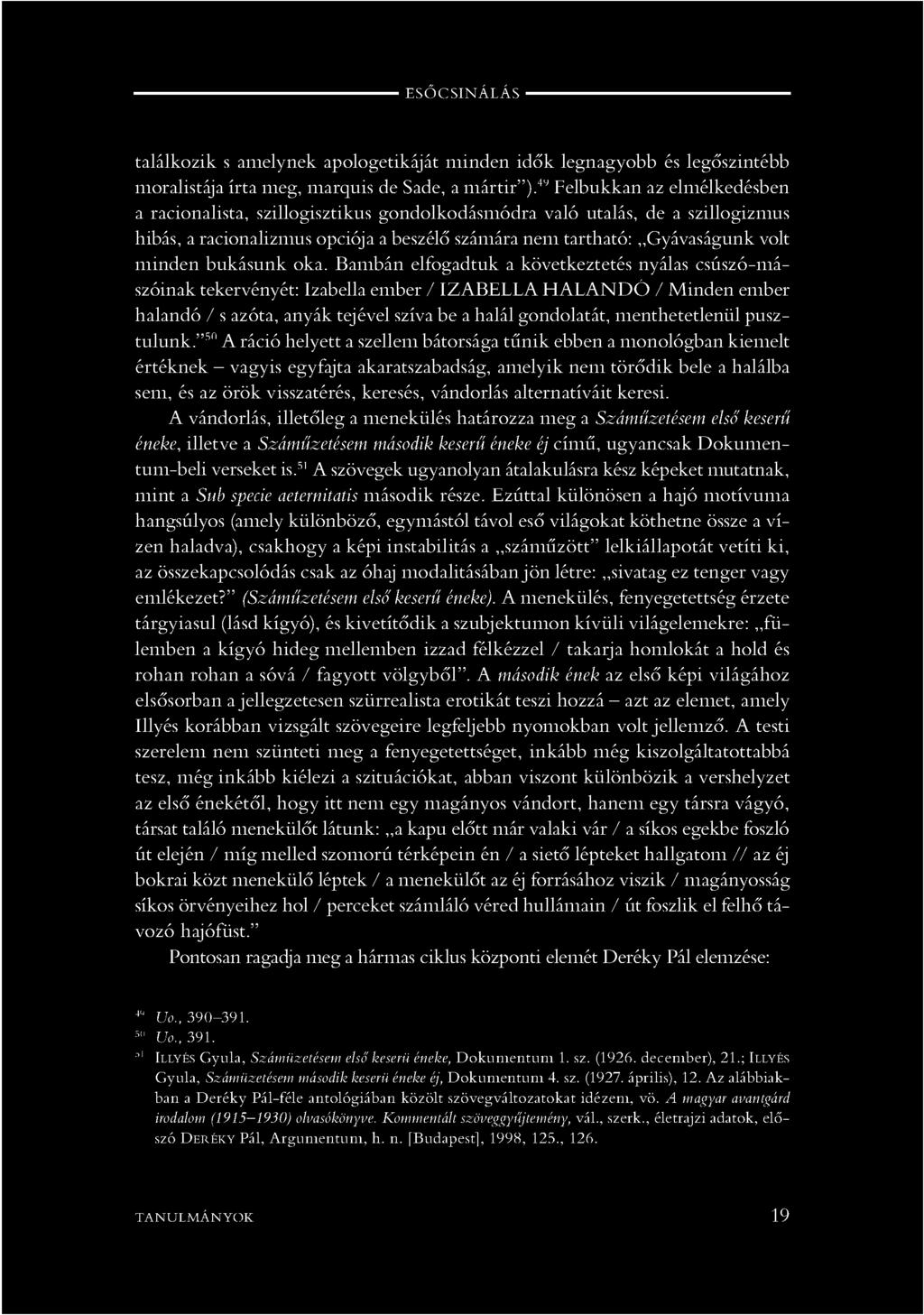 --------------------------------------------------------- E SŐ C SIN Á L Á S ---------------------------------------------------------- találkozik s amelynek apologetikáját minden idők legnagyobb és