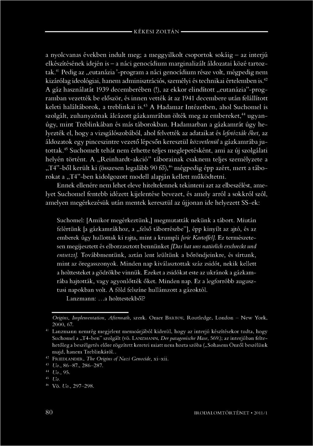 -------------------------------------------------------- K É K ESI Z O L T Á N -------------------------------------------------------- a nyolcvanas években indult meg; a meggyilkolt csoportok sokáig