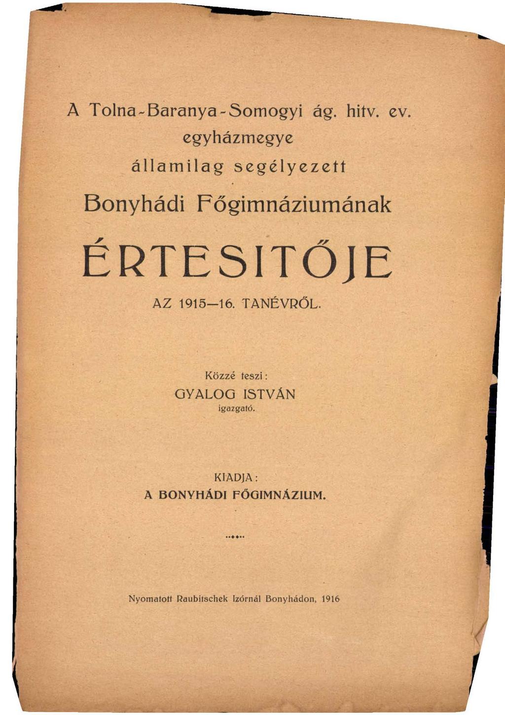 A Tolna -Baranya -Somogyi ág. hitv. ev. egyházmegye államilag segélyezett Bonyhádi Főgimnáziumának ÉRTESÍTŐJE AZ 1915-16.