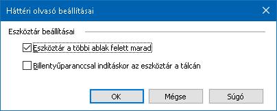 232 Háttéri olvasó beállításai A Háttéri olvasó beállításai teszik lehetővé annak megválasztását, hogy a Háttéri olvasó indításakor és futásakor hogyan jelenjen meg az eszköztár.