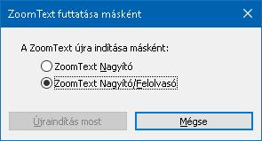 252 ZoomText futtatása másként Bizonyos esetekben felmerülhet, hogy a ZoomText Nagyító/Felolvasó úgy legyen telepítve, hogy ZoomText Nagyítóként induljon és fusson.