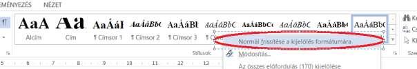 Ezt a Kezdőlapon található gombok segítségével tehetjük meg, vagy további beállítások a Betűtípus párbeszédpanelen lehetségesek.