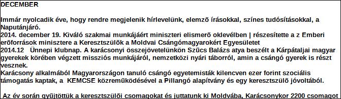 1. Szervezet azonosító adatai 1.1 Név 1.2 Székhely Irányítószám: 1 0 2 6 Település: Budapest Közterület neve: Böszörményi Közterület jellege: út Házszám: Lépcsőház: Emelet: Ajtó: 20-22 1.