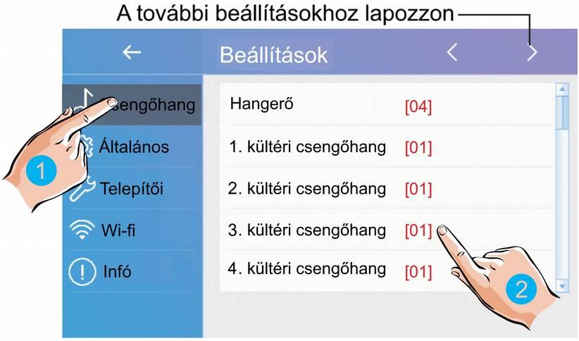 6.1. Hangok beállítása 1. Érintse meg az 1-es kézzel jelölt ikont a Csengőhangok beállításokhoz. 2. Érintse meg a 2-es kézzel jelölt értéket az aktuális csengőhang módosításához.