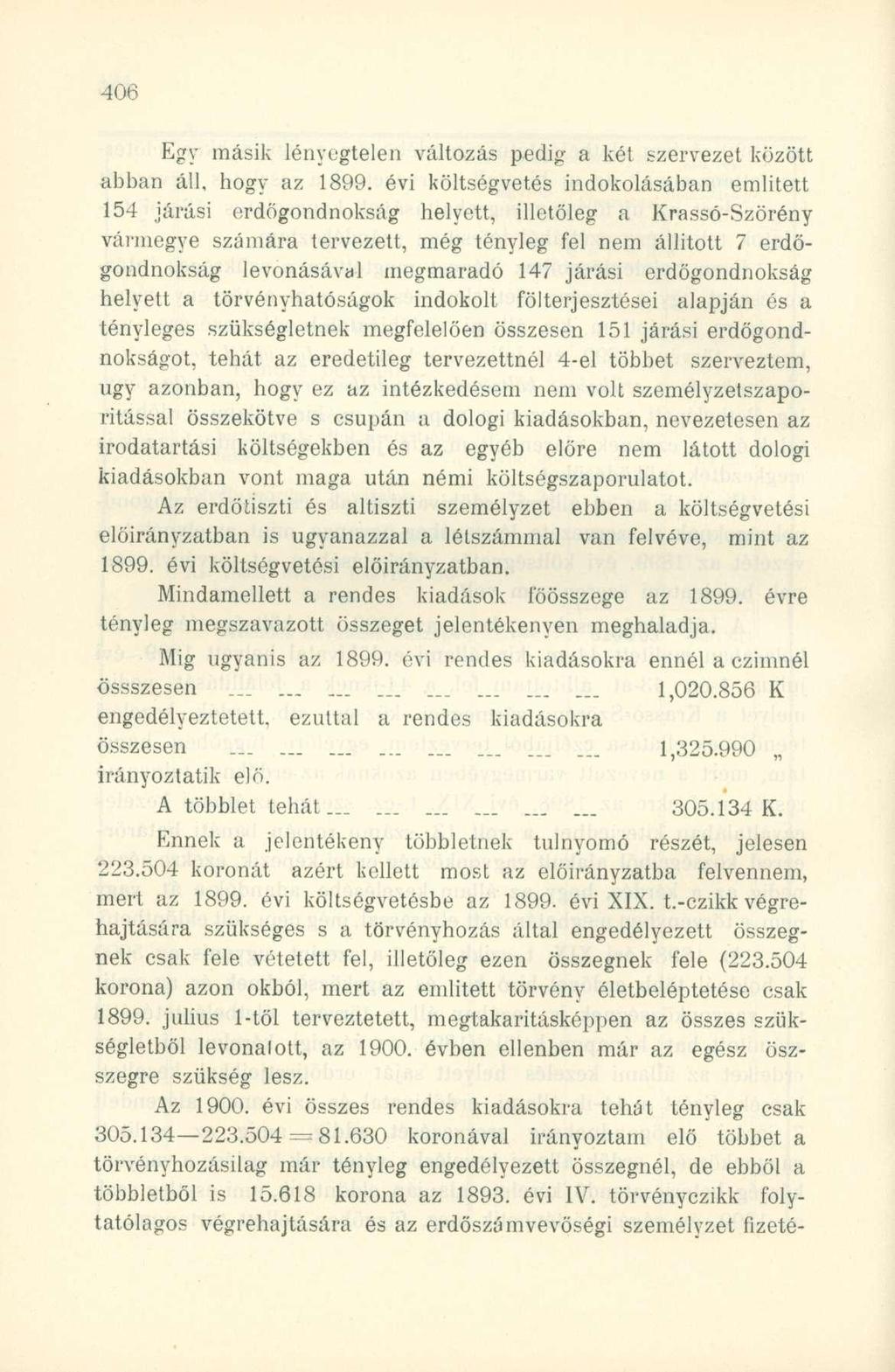 Egy másik lényegtelen változás pedig a két szervezet között abban áll, hogy az 1899.