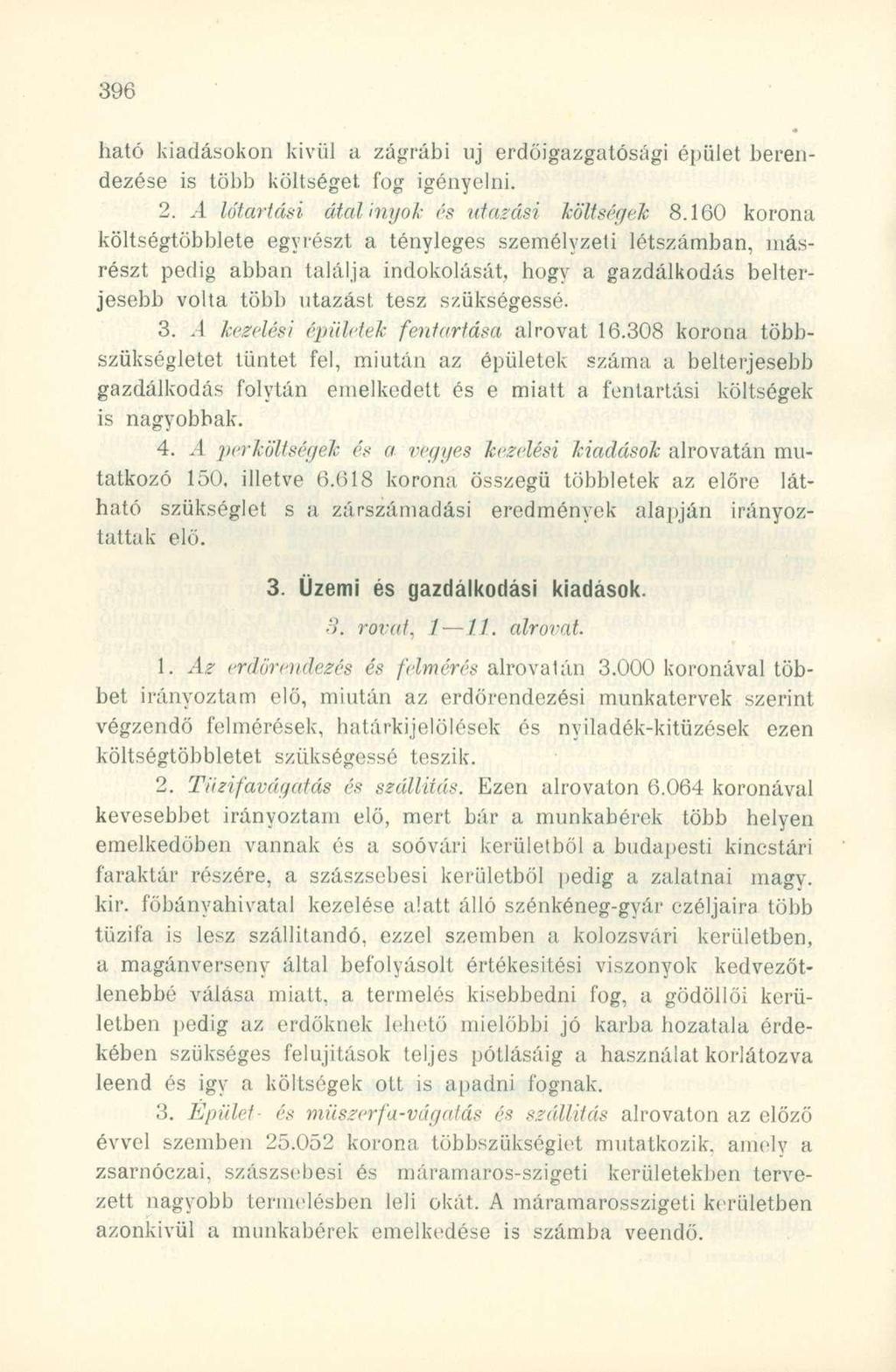 ható kiadásokon kivül a zágrábi uj erdöigazgatósági épület berendezése is több költséget fog igényelni. 2. A lótartási áfahnyok és utazási költségek 8.