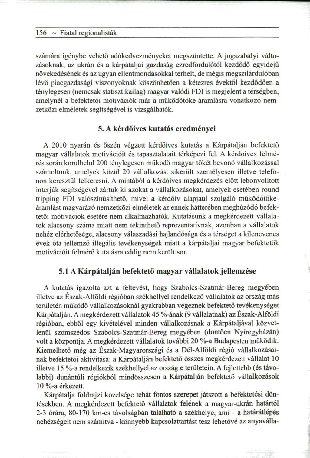 156 ~ Fiatal regionalisták számára igénybe vehető a d ó k e d v e z m é n y e k e t megszüntette.