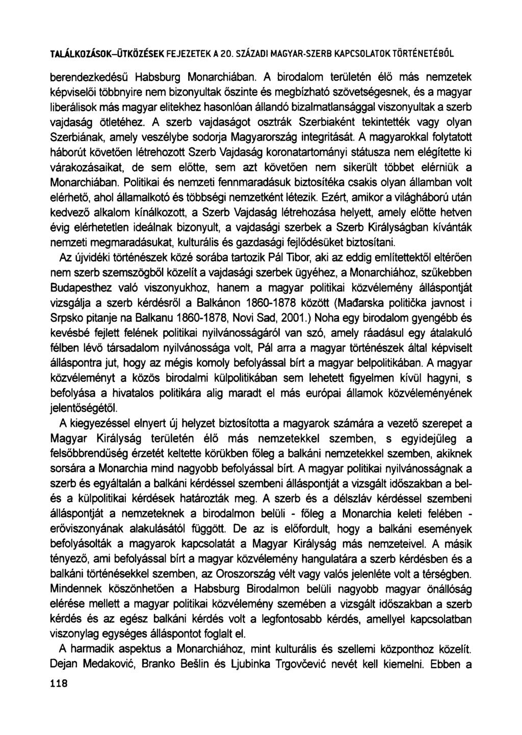 TALÁLKOZÁSOK-ÜTKÖZÉSEK FEJEZETEK A 20. SZÁZADI MAGYAR-SZERB KAPCSOLATOK TÖRTÉNETÉBŐL berendezkedésű Habsburg Monarchiában.