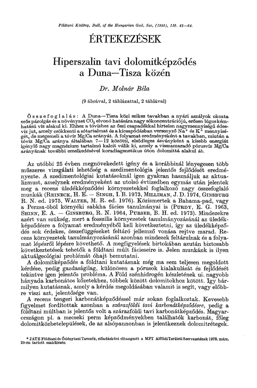 Földtani Közlöny, Bull, of the Hungarian Geol, Soc, (1980), ПО. 45 64. ÉRTEKEZÉSEK Hiperszalin tavi dolomitképződés a Duna Tisza közén Dr.