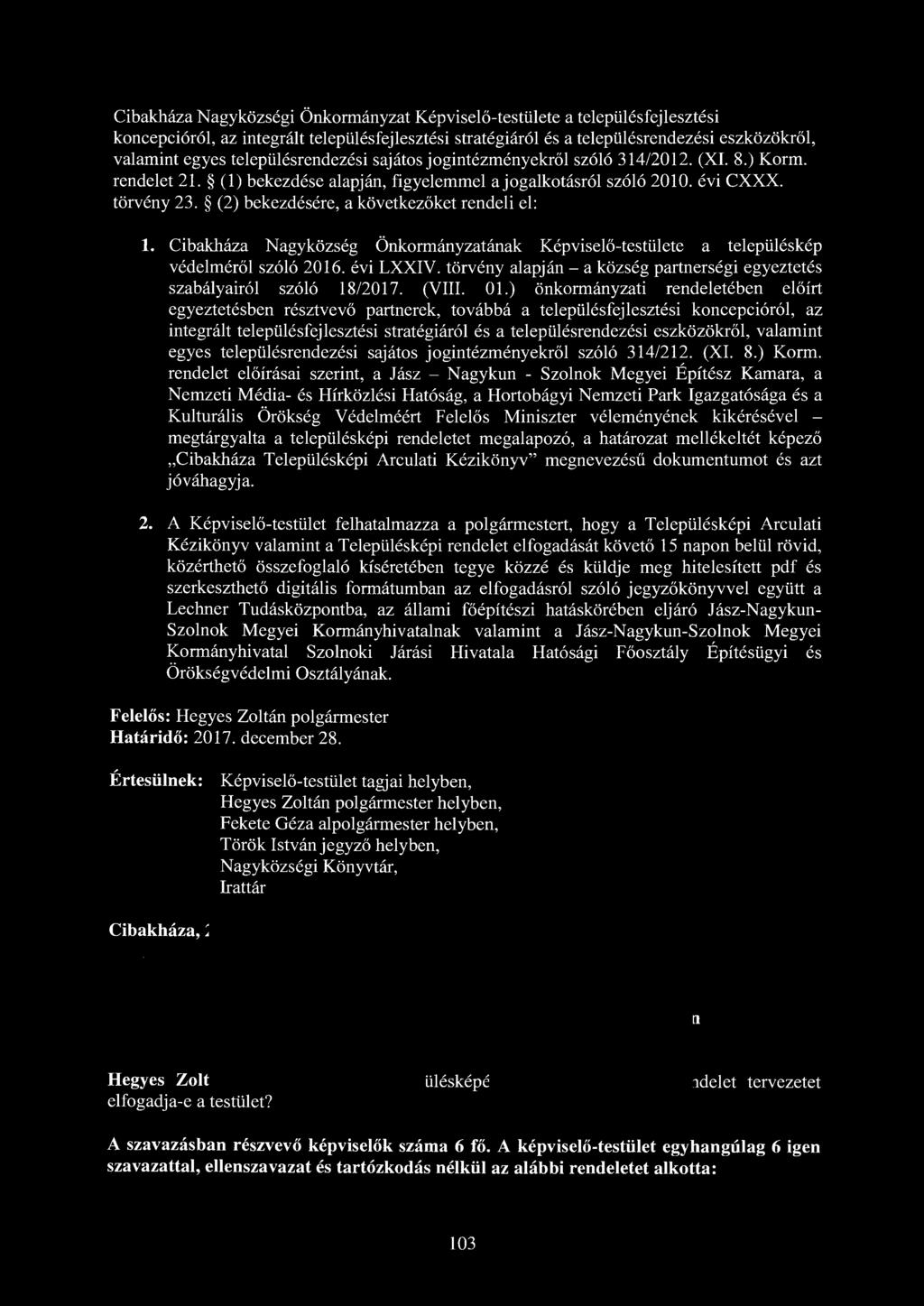 Cibakháza Nagyközségi Önkormányzat Képviselő-testülete a településfejlesztési koncepcióról, az integrált településfejlesztési stratégiáról és a településrendezési eszközökről, valamint egyes