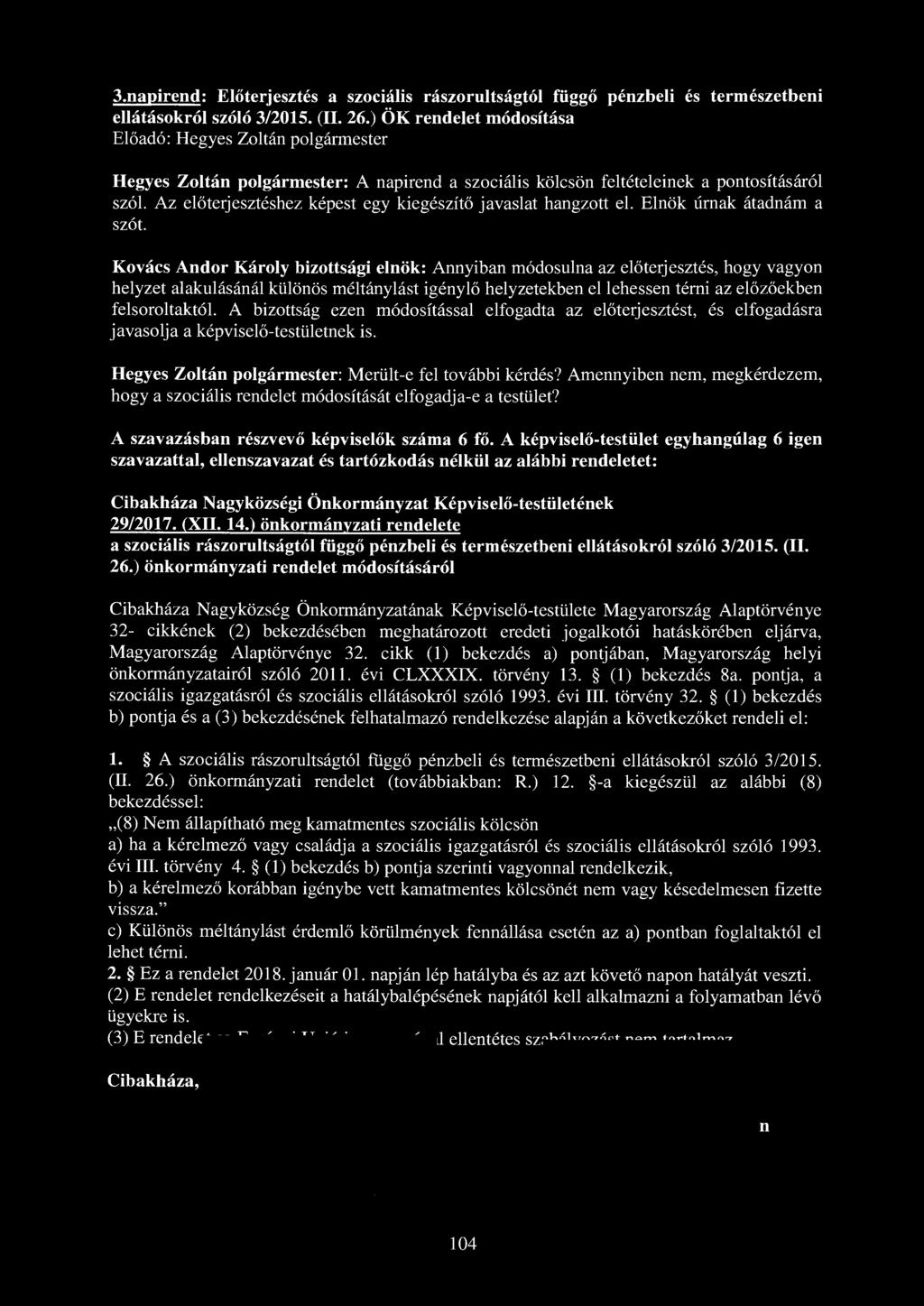 3.napirend: Előterjesztés a szociális rászorultságtól függő pénzbeli és természetbeni ellátásokról szóló 3/2015. (II. 26.