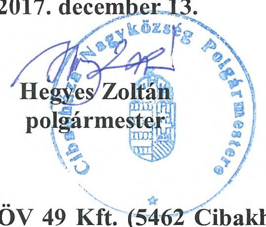 ) A CISZOV 49 KfC--(5-46 Cibakháza, Hősök teres:)-ö özésfejlesztésének létesítési engedélyes tervéhez tulajdonosi nyilatkozat és útkezelői hozzájárulás megadásáról Előadó: Hegyes Zoltán polgármester