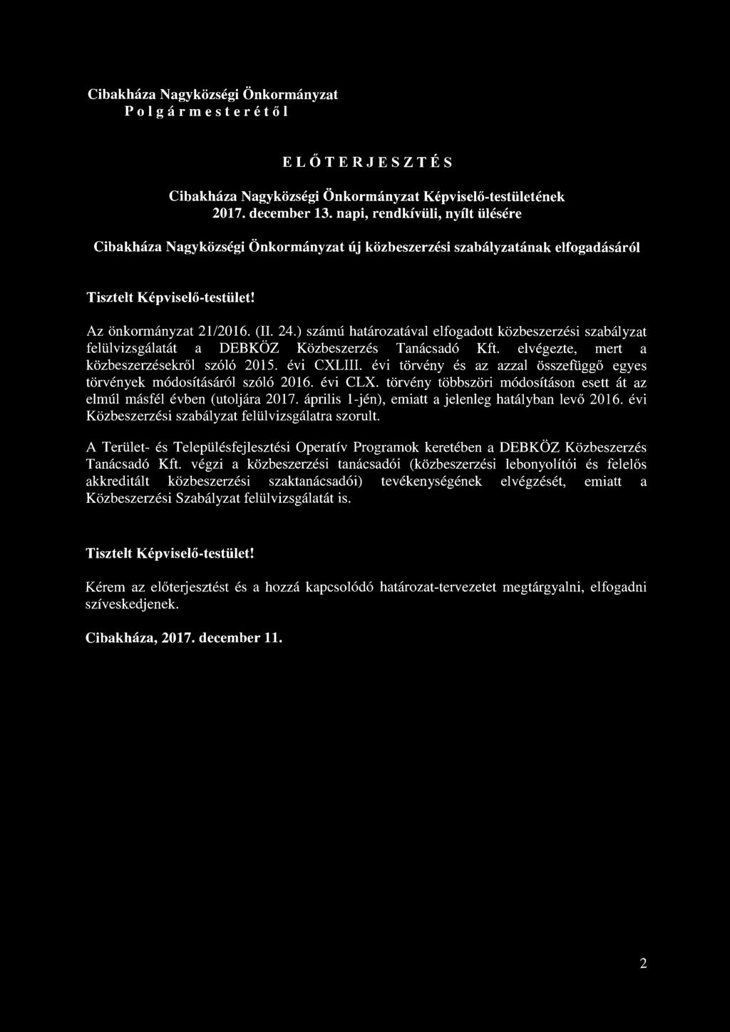 Cibakháza Nagyközségi Önkormányzat Polgármesterétől ELŐTERJESZTÉS Cibakháza Nagyközségi Önkormányzat Képviselő-testületének 2017. december 13.