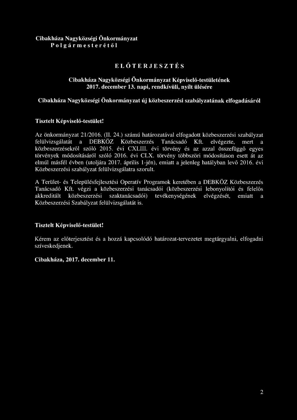 Cibakháza Nagyközségi Önkormányzat Polgármesterétől ELŐTERJESZTÉS Cibakháza Nagyközségi Önkormányzat Képviselő-testületének 2017. december 13.