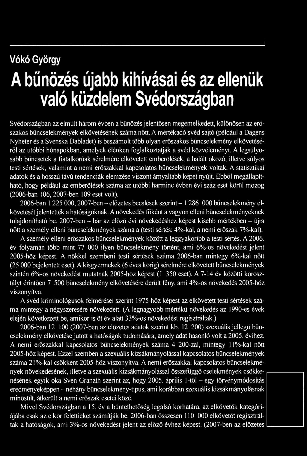 A statisztikai adatok és a hosszú távú tendenciák elemzése viszont árnyaltabb képet nyújt.