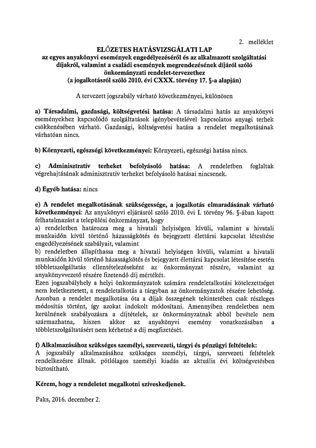 2. melléklet ELŐZETES HATÁSVIZSGÁLATI LAP az egyes anyakönyvi események engedélyezéséről és az alkalmazott szolgáltatási díjakról, valamint a családi események megrendezésének díjáról szóló