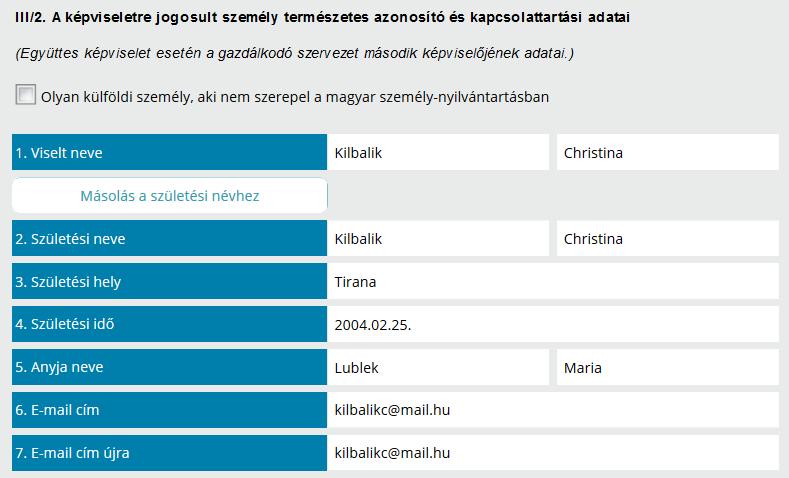 regisztráló a másik képviselő helyett is regisztrál.  Abban az esetben, ha a regisztrációt végző csak a saját, ill. csak az egyik képviselő nevében regisztrál, akkor ezt a pontot nem szabad kitölteni.