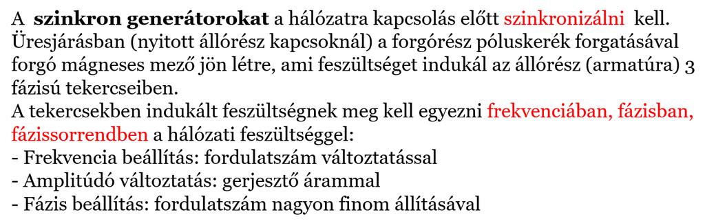 45 /SZI Ismertesse a szinkron generátor működési elvét!