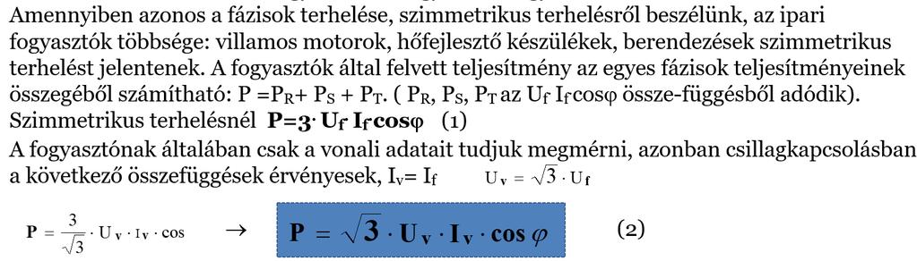 /3F Ismertesse a szimmetrikus háromfázisú rendszerek teljesítményének számítását! 27.