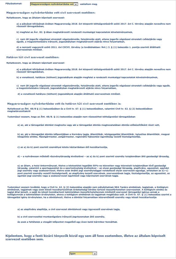 Csak UN szakmai kiírásnál: Kizáró feltételekre vonatkozó nyilatkozat (kötelezően kitöltendő, legördülő mező