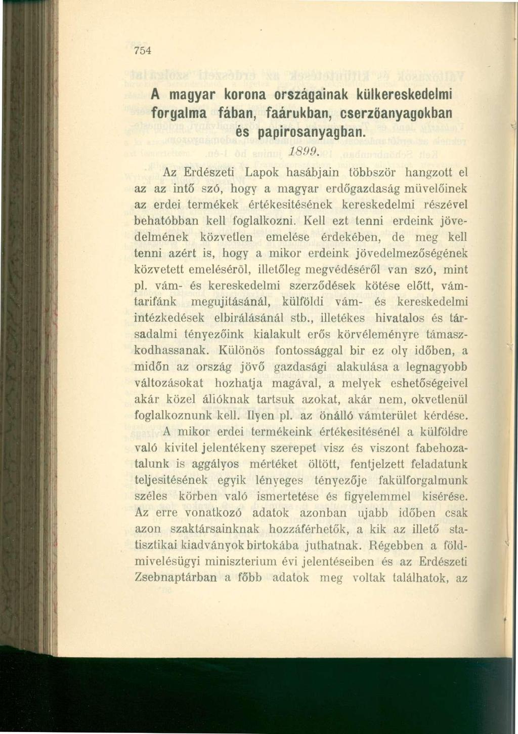 754 A magyar korona országainak külkereskedelmi forgalma fában, faárukban, cserzöanyagokban és papirosanyagban. 1899.