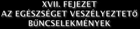 Kábítószer-kereskedelem Kábítószer birtoklása Kóros szenvedélykeltés Kábítószer készítésének elősegítése