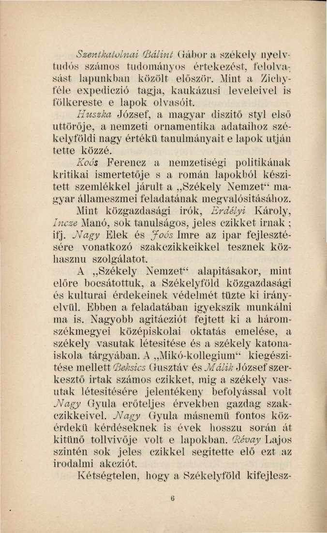 Szentkalolnai (Bálint Gábor a székely nyelvtudós számos tudományos értekezést, felolvasást Lapunkban közölt először.