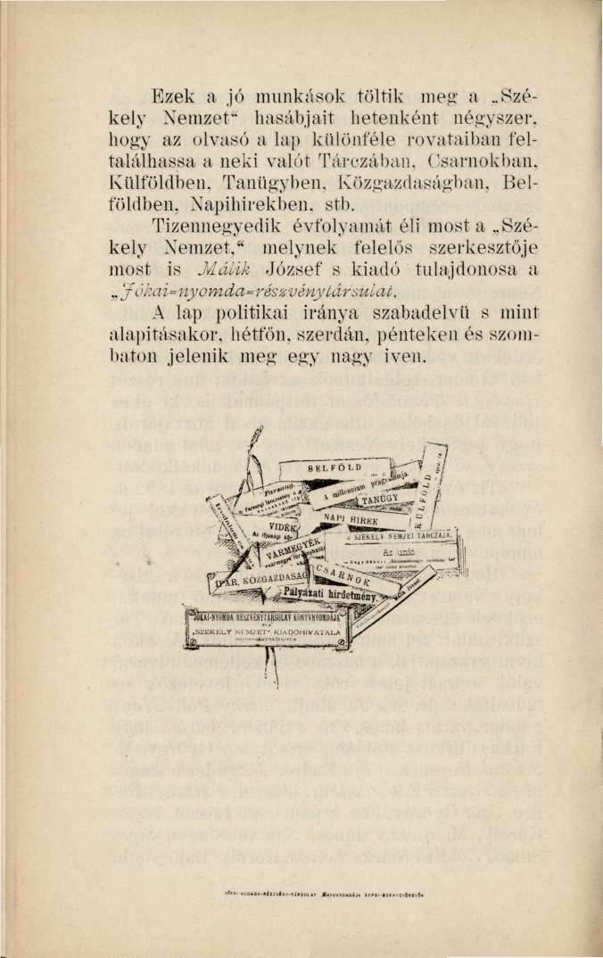 Ezek a jó munkások töltik meg a..székely Nemzet" hasábjait hetenként négyszer, hogy az olvasó a lap különféle rovataiban feltalálhassa a neki valót Tárczábau, Csarnokban, Külföldben. Tanügyben.