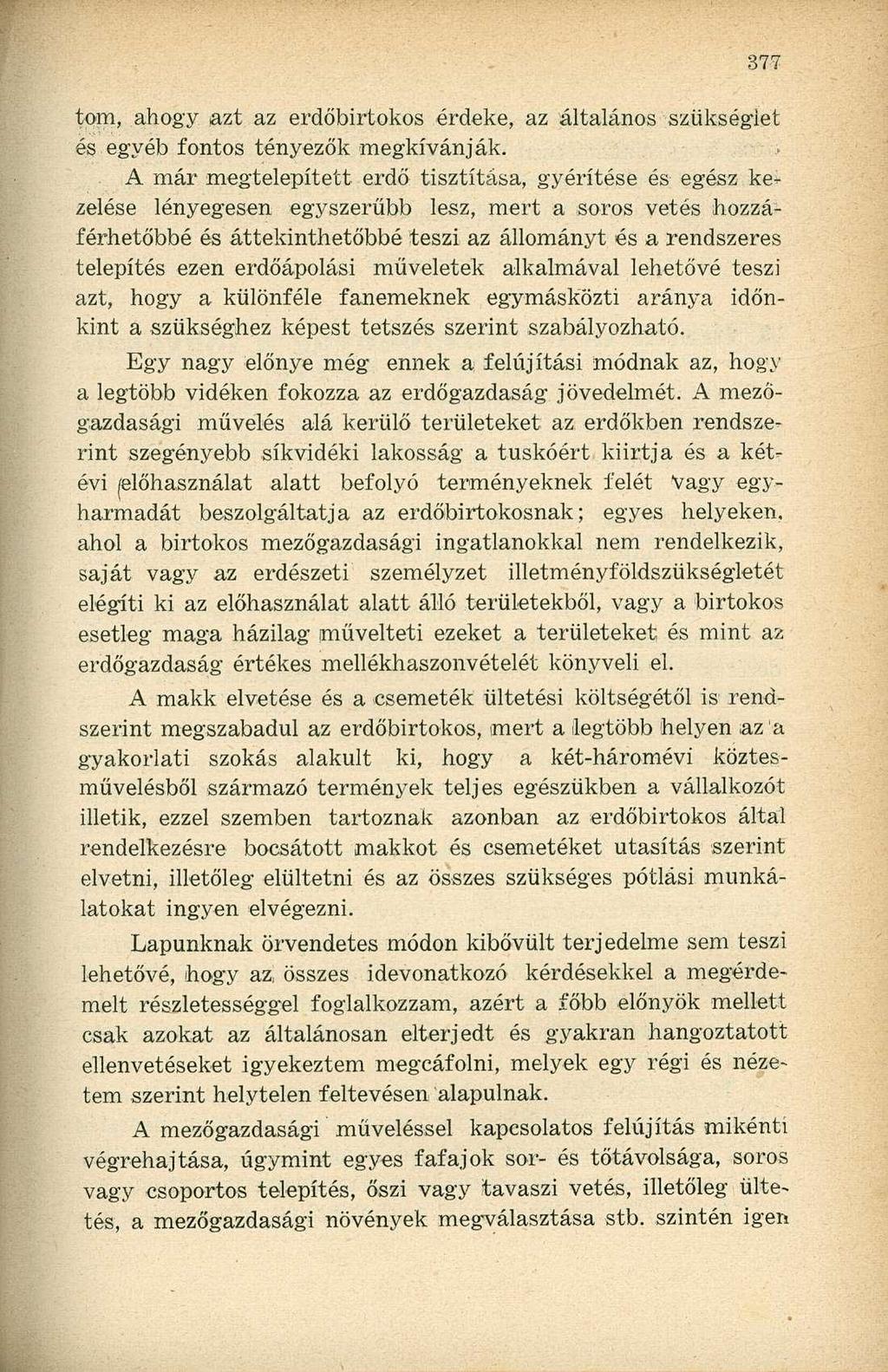 tom, ahogy azt az erdőbirtokos érdeke, az általános szükséglet és egyéb fontos tényezők megkívánják.