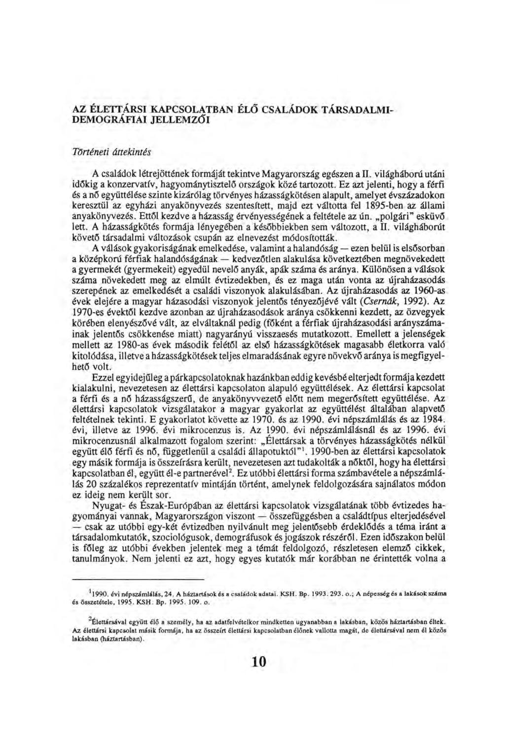 AZ ÉLETTÁRSI KAPCSOLATBAN ÉLŐ CSALÁDOK TÁRSADALMI DEM OGRÁFIAI JELLEM ZŐ I Történeti áttekintés A családok létrejöttének formáját tekintve Magyarország egészen a II.