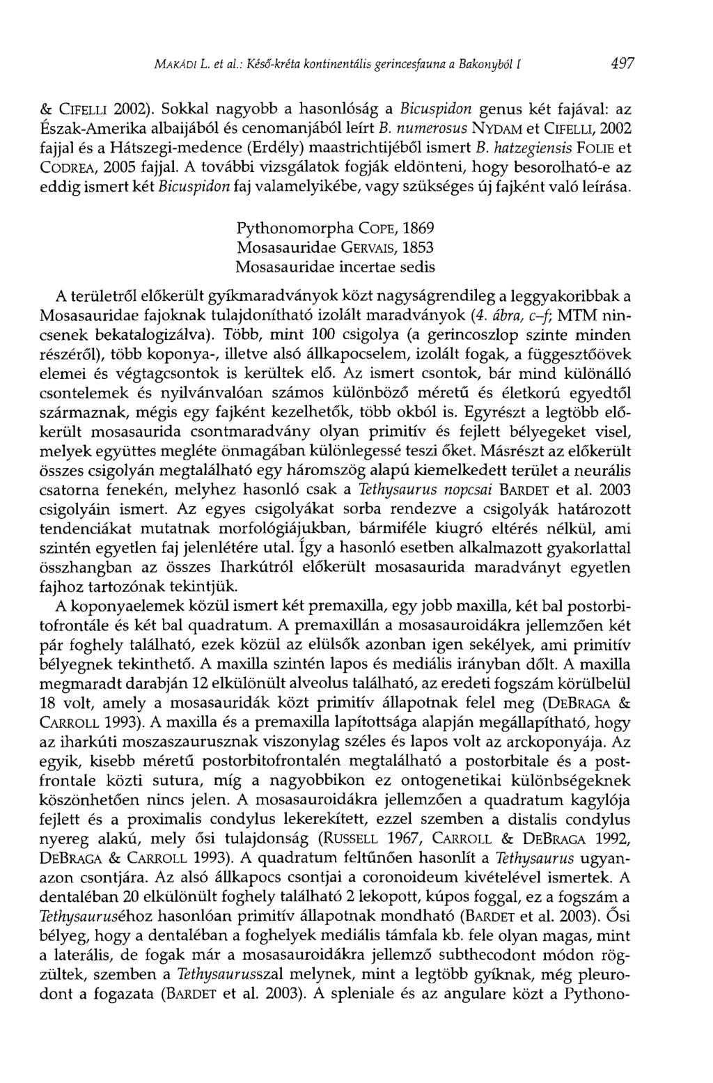 MAKÄDI L. et al: Késő-kréta kontinentális gerincesfauna a Bakonyból í 497 & ClFELLi 2002).