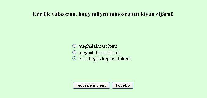 Az elsődleges képviselet rögzítésének menete megegyezik a meghatalmazással. A kitöltött és ügyfélkapun keresztül benyújtott nyilatkozatot nem kell postai úton beküldeni a Kincstár részére.