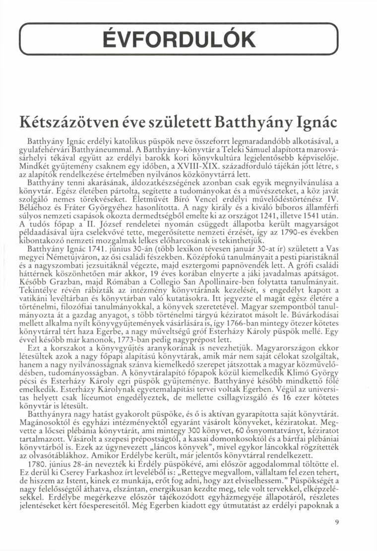 ÉVFORDULÓK V ~ / Kétszázötven éve született Batthyány Ignác Batthyány Ignác erdélyi katolikus püspök neve összeforrt legmaradandóbb alkotásával, a gyulafehérvári Batthyáneummal.