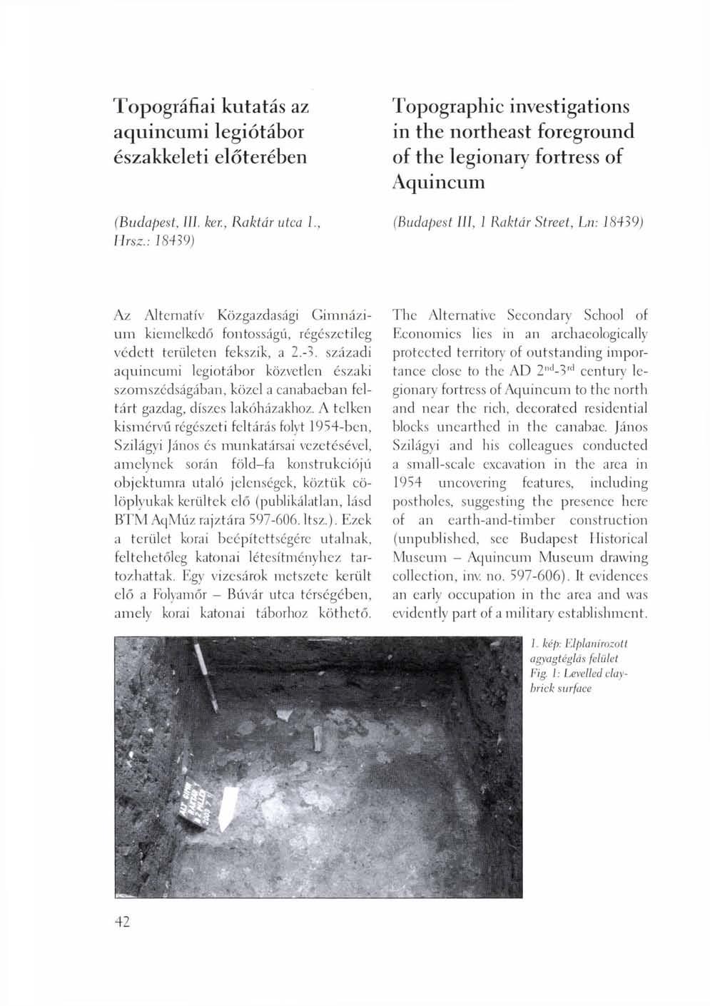 Topográfiai kutatás az aquincumi legiótábor északkeleti előterében Topographic investigations in the northeast foreground of the legionary fortress of Aquincum (Budapest, 111. ker.