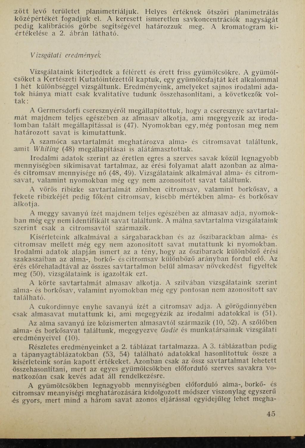 2 ött levő területet planimetriáljuk. Helyes értéknek ötszöri planimetrálás középértékét fogadjuk el.