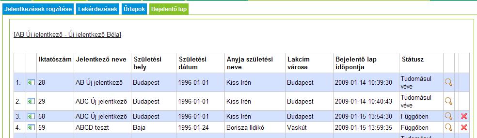 Az intézményi oldalon vizsgázónként egyszerre egy Bejelentő lap állítható elő, ami az Oktatási Hivatal (a továbbiakban: hivatal) területileg illetékes Pedagógiai Oktatási Központja (röviden: POK)