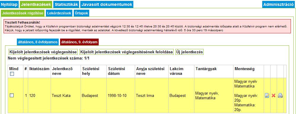 A tanuló mentesül az értékelési rendszer egy részlete alól és többletidőt kap: A mentességet vizsgatárgyanként külön kell jelezni. A többletidőt vizsgatárgyanként külön kell megadni.