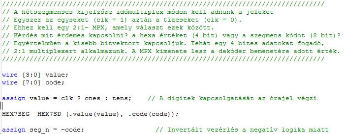 Lab3_2 feladat: teljes projekt Definiáljuk az elkészített HEX7SEG kódkonverter interfész jeleit: value[3:0], code[7:0] A digitek kapcsolgatásával