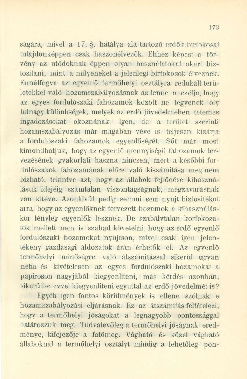 ságára, mivel a 17.. hatálya alá tartozó erdők birtokosai tulajdonképpen csak haszonélvezők.