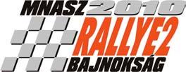 Magyar Köztársaság ORSZÁGOS RALLYE2 BAJNOKSÁG 2010. ÉVI VÉGEREDMÉNYE A BAJNOKSÁG FUTAMAI Sz. Időpont Elnevezés Gyorsasági szakaszok hossza /km/ I. 2010. 03. 26-28. 7.