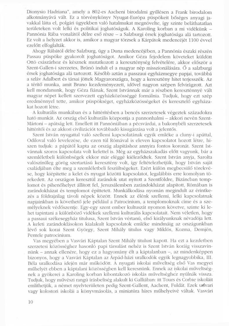 Dionysio Hadriana", amely a 802-es Aacheni birodalmi gyűlésen a Frank birodalom alkotmányává vált.