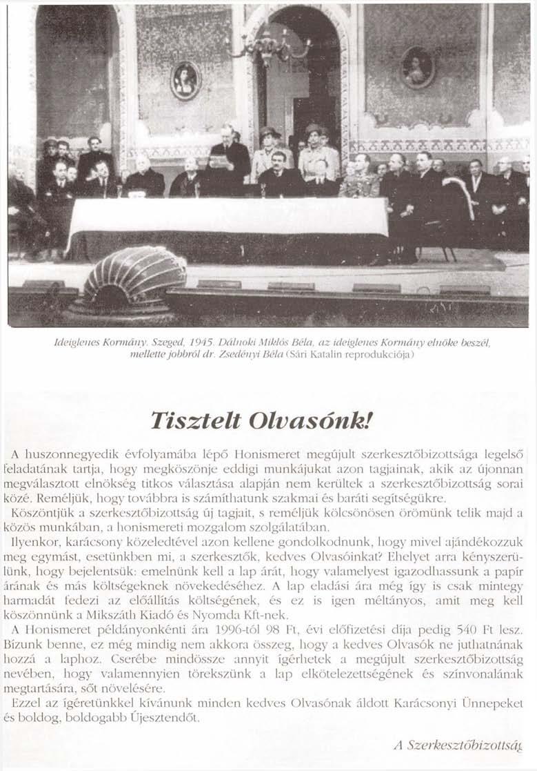 Ideiglenes Kormány. Szeged, 1945. Dalnoki Miklós Béla. az ideiglenes Kormány elnöke beszél, mellette jobbról dr. Zsedényi Béla (Sári Katalin reprodukciója) Tisztelt Olvasónk!