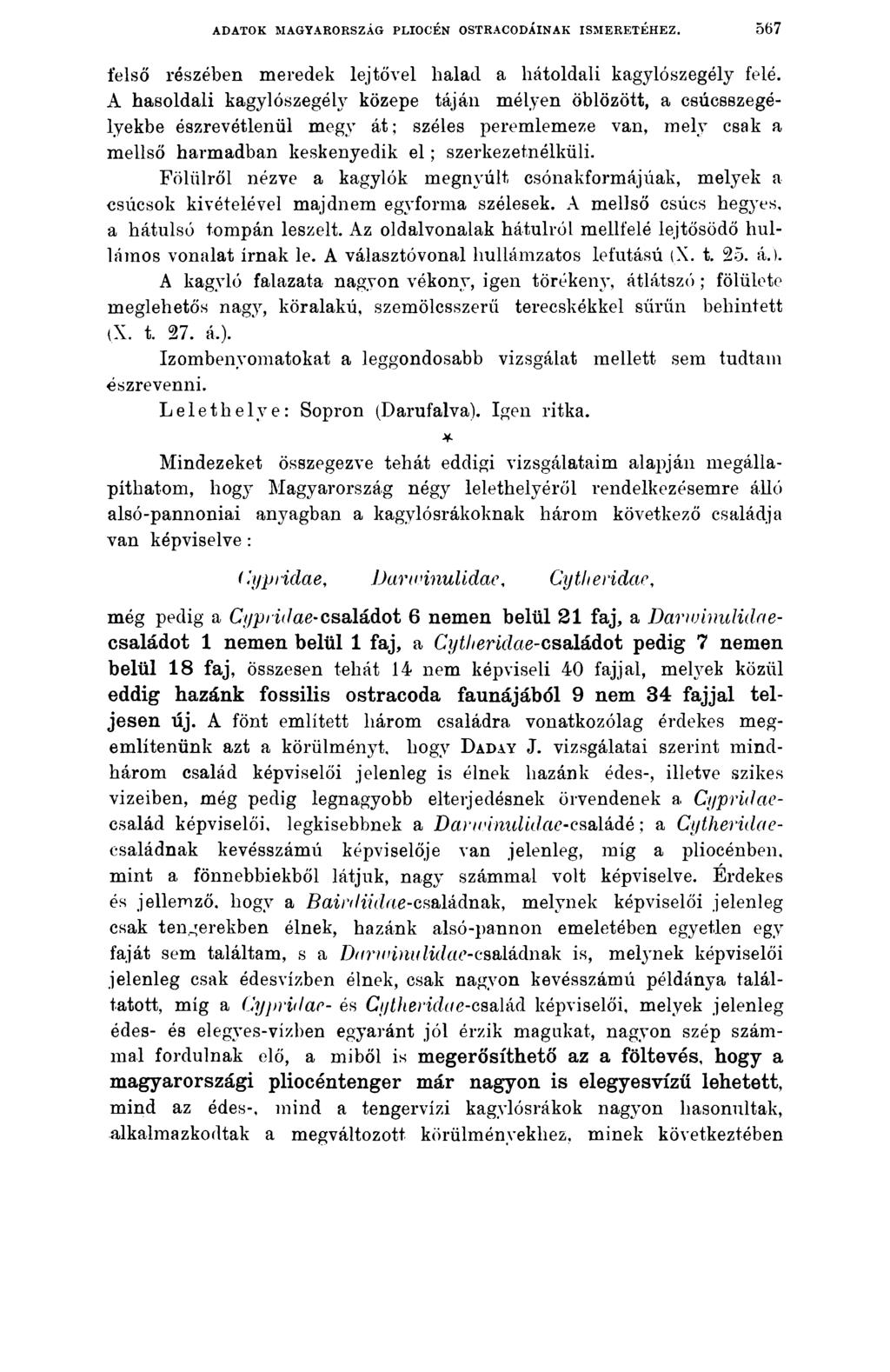 ADATOK MAGYARORSZÁG PLIOCÉN OSTRACODÁINAK ISMERETÉHEZ. 567 felső részében meredek lejtővel halad a hátoldali kagylószegély felé.